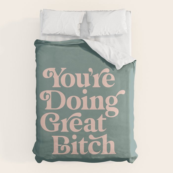 YOU'RE DOING GREAT BITCH green and peach pink Duvet Cover Gallery Image 1