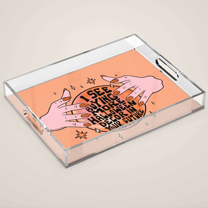 I See Buying Halloween Decor In Your Future Acrylic Tray Gallery Image 1