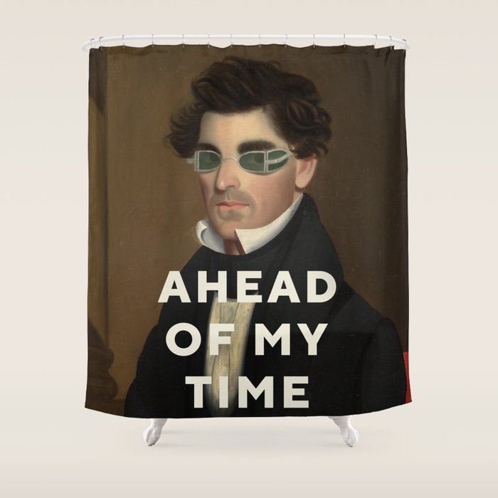 Ahead Of My Time Shower Curtain Gallery Image 1