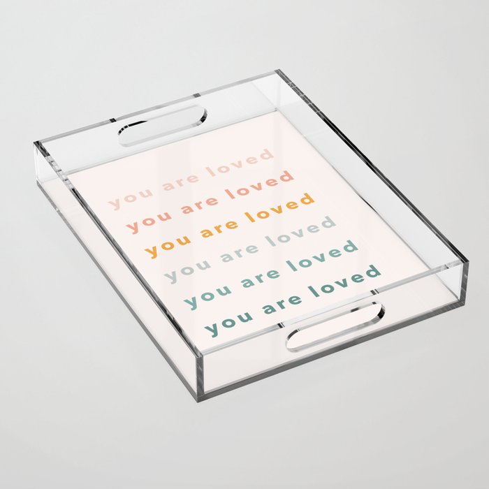 you are loved rainbow  Acrylic Tray Gallery Image 1