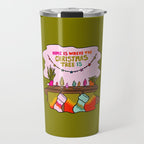 Home Is Where the Christmas Tree Is Travel Mug Gallery Image 1