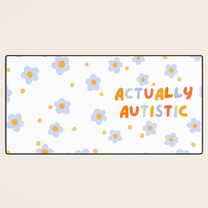 Actually Autistic  Desk Mat Gallery Image 3
