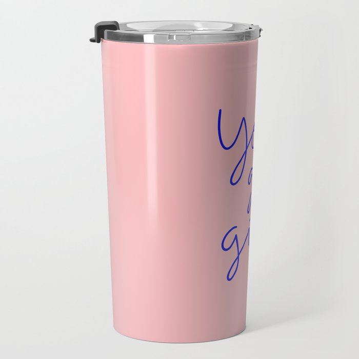 You Go Girl Travel Mug Gallery Image 3