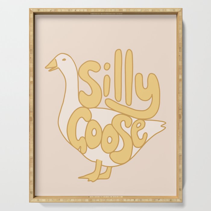 Simply a silly goose Serving Tray Gallery Image 1