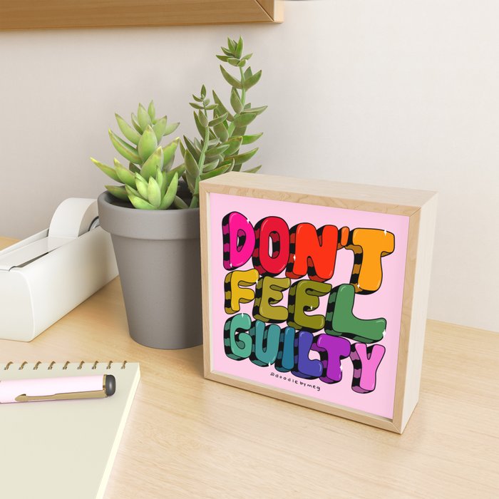 Don't Feel Guilty Mini Art Print Gallery Image 2