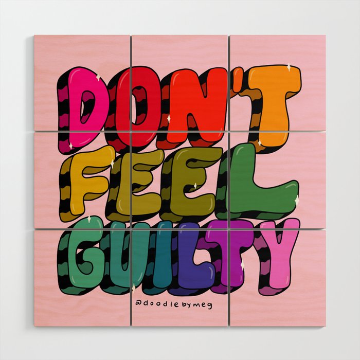Don't Feel Guilty Wood Wall Art Gallery Image 1