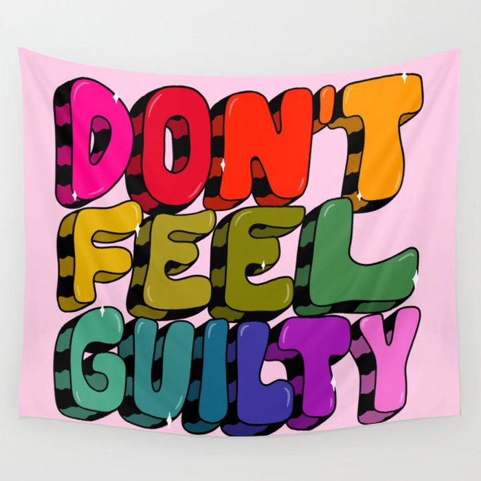 Don't Feel Guilty Wall Tapestry Gallery Image 1