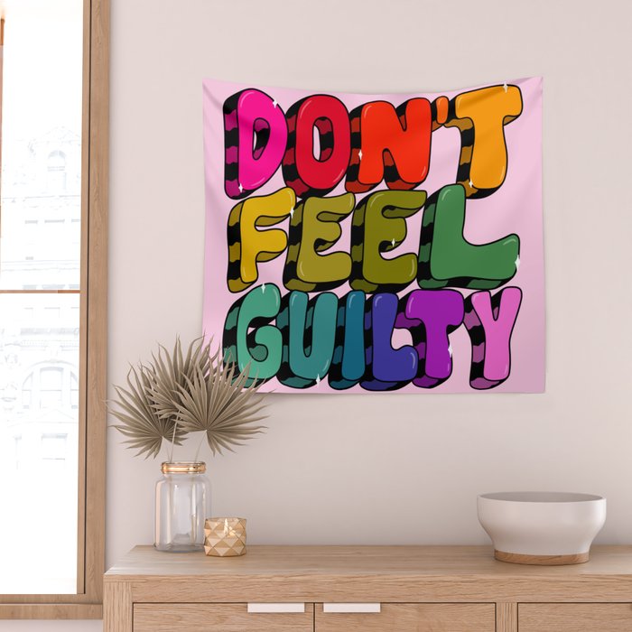 Don't Feel Guilty Wall Tapestry Gallery Image 2