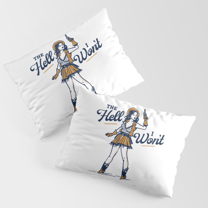 The Hell I Won't: Retro Cowgirl V.2 Pillow Sham Gallery Image 1