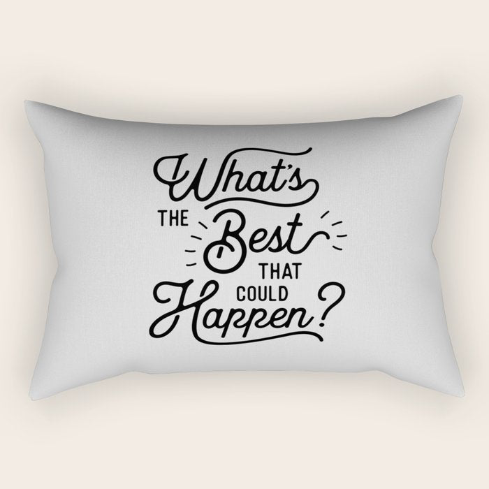 What's The Best That Could Happen Typography Print Wall Art Home Decor Rectangular Pillow Gallery Image 2