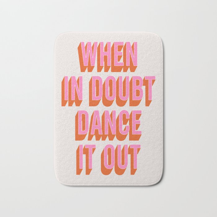 When In Doubt Dance It Out (Pink Orange) Bath Mat Gallery Image 1