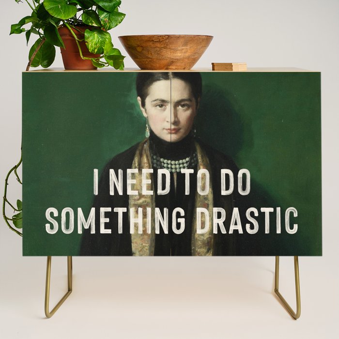 I Need To Do Something Drastic Credenza Gallery Image 1