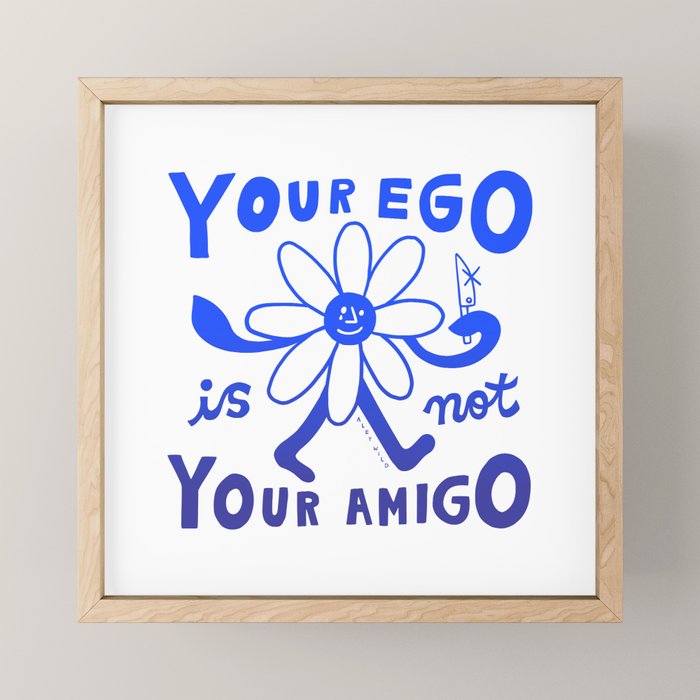 Your Ego Is Not Your Amigo (Light) Mini Art Print Gallery Image 1