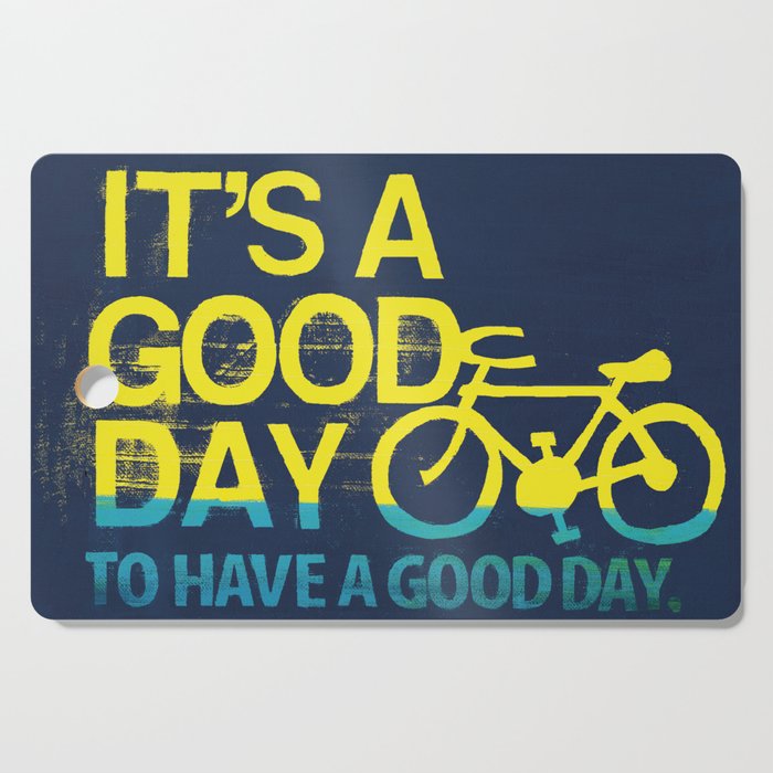 It's A Good Day  Cutting Board Gallery Image 1