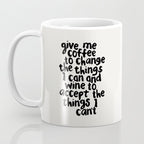 Give Me Coffee to Change the Things I Can and Wine to Accept the Things I Can't Coffee Mug Gallery Image 3
