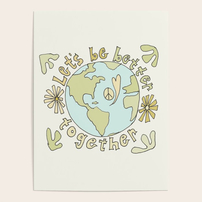let's be better together // protect mother earth // retro art by surfy birdy Poster Gallery Image 4