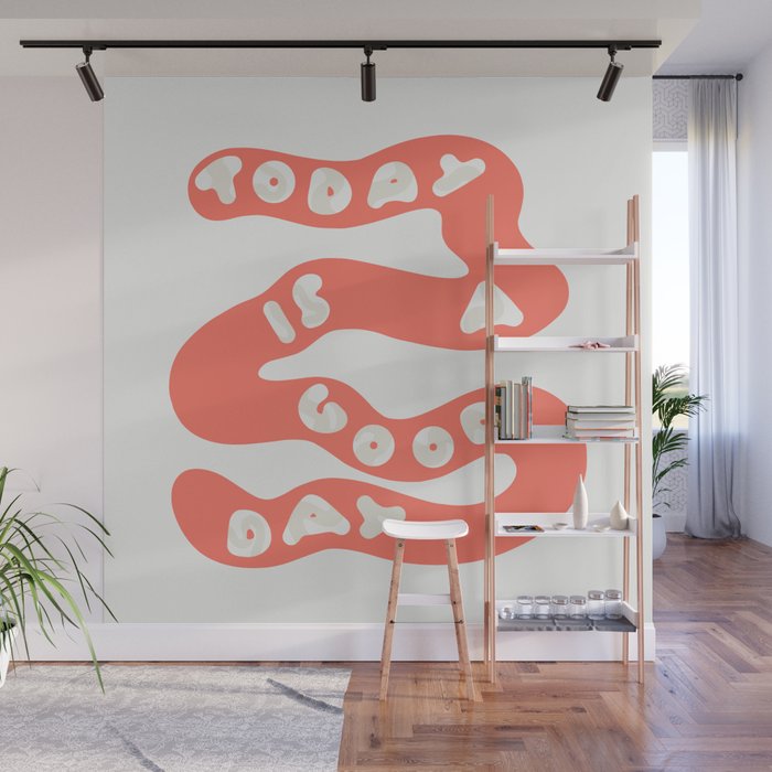 Today is a Good Day Wall Mural Gallery Image 1