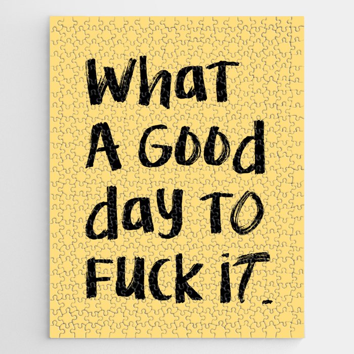 What a Good day To Fuck It. Typography Funny Saying, Phrase Quote Carefree Childlike, Handwritten Post-it Note Jigsaw Puzzle Gallery Image 1
