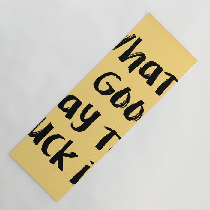 What a Good day To Fuck It. Typography Funny Saying, Phrase Quote Carefree Childlike, Handwritten Post-it Note Yoga Mat Gallery Image 1