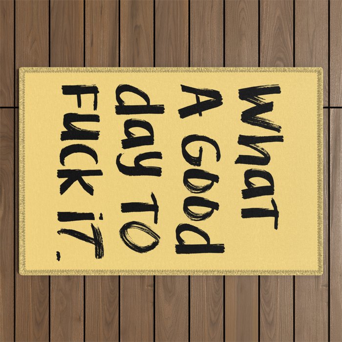 What a Good day To Fuck It. Typography Funny Saying, Phrase Quote Carefree Childlike, Handwritten Post-it Note Outdoor Rug Gallery Image 1