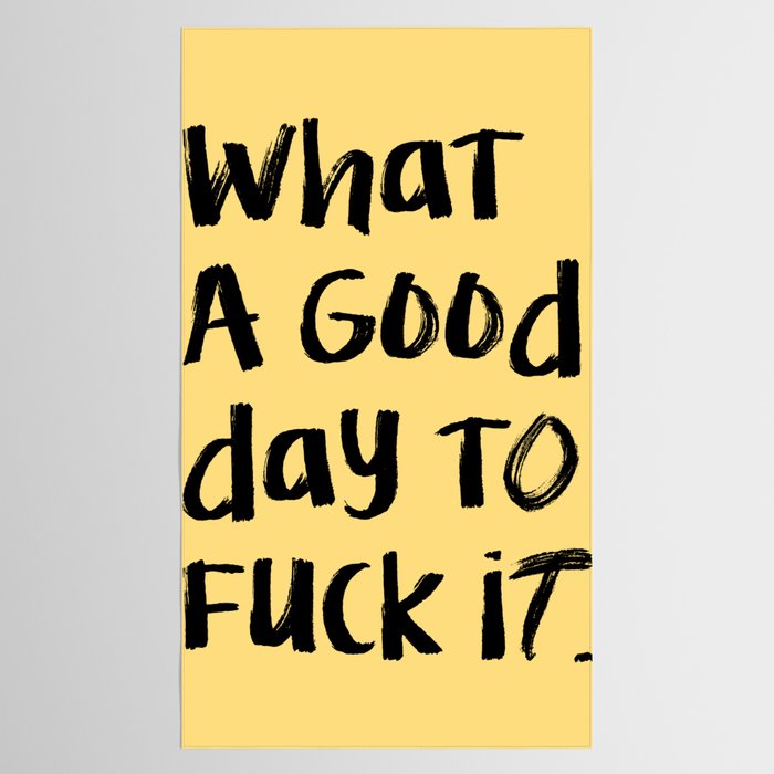 What a Good day To Fuck It. Typography Funny Saying, Phrase Quote Carefree Childlike, Handwritten Post-it Note Tablecloth Gallery Image 2
