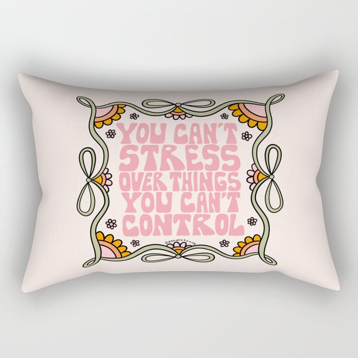 You Can't Stress Over Things You Can't Control Rectangular Pillow Gallery Image 2