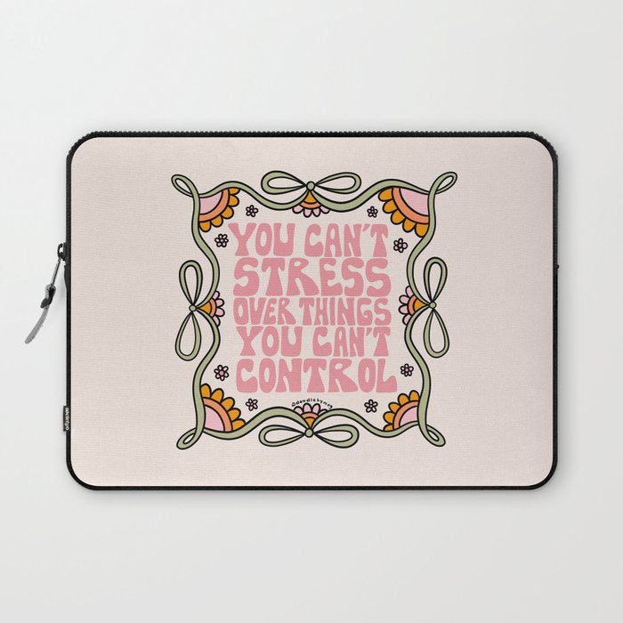 You Can't Stress Over Things You Can't Control Laptop Sleeve Gallery Image 1