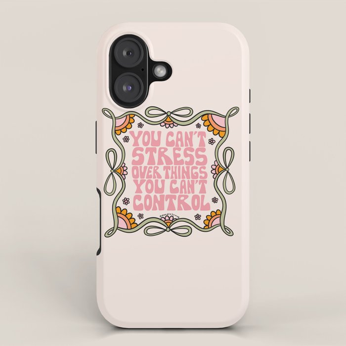You Can't Stress Over Things You Can't Control iPhone Case Gallery Image 1