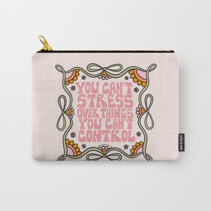 You Can't Stress Over Things You Can't Control Carry All Pouch Gallery Image 1