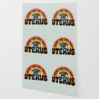 Stay the Fuck Away From My Uterus Wallpaper Gallery Image 2