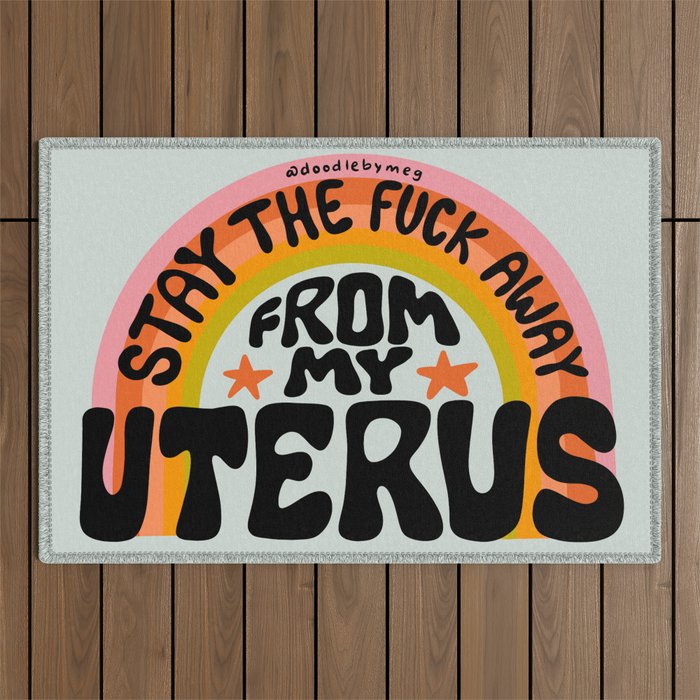 Stay the Fuck Away From My Uterus Outdoor Rug Gallery Image 1