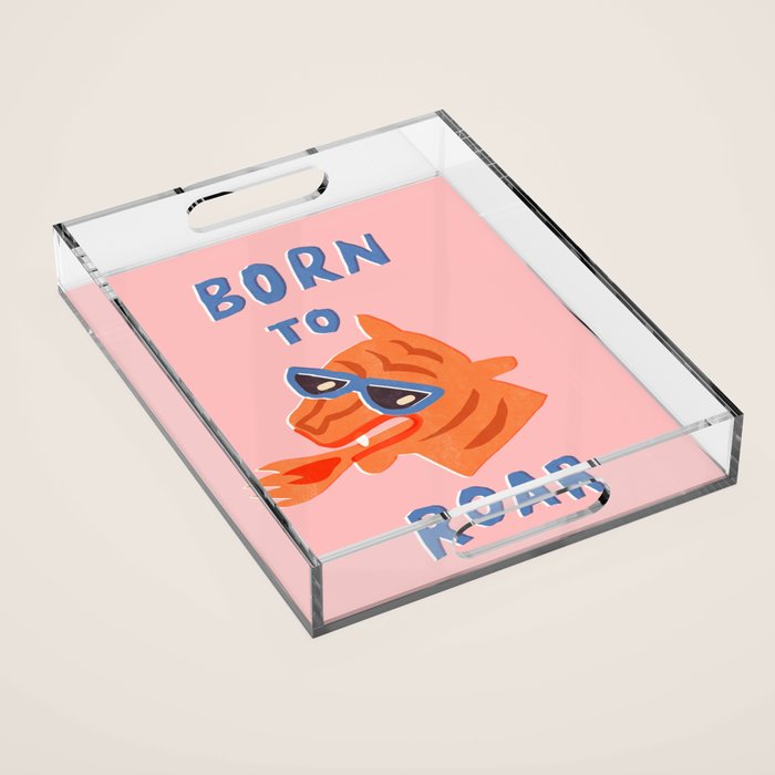 Born to roar Acrylic Tray Gallery Image 1