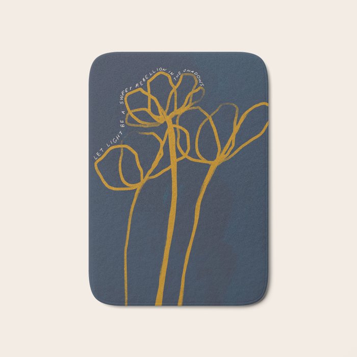 "Let Light Be A Sweet Rebellion In The Shadows." Bath Mat Gallery Image 1