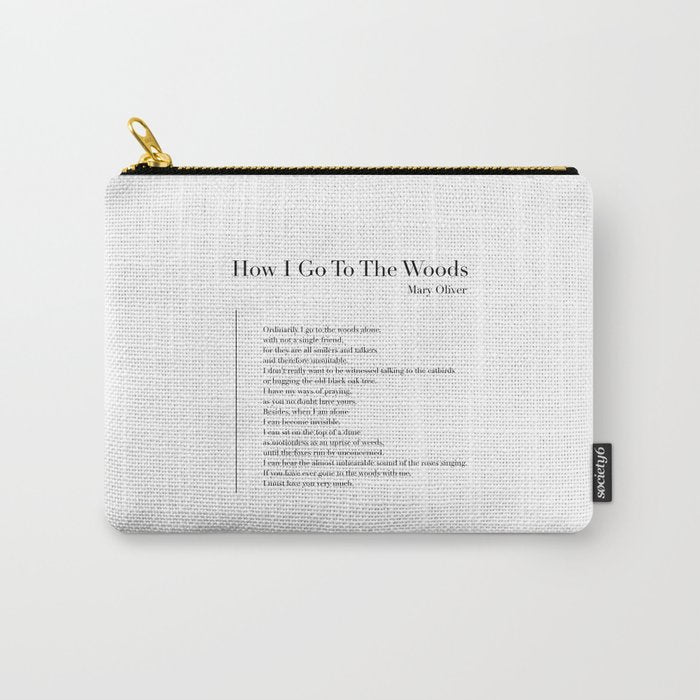 How I Go To The Woods Carry All Pouch Gallery Image 1