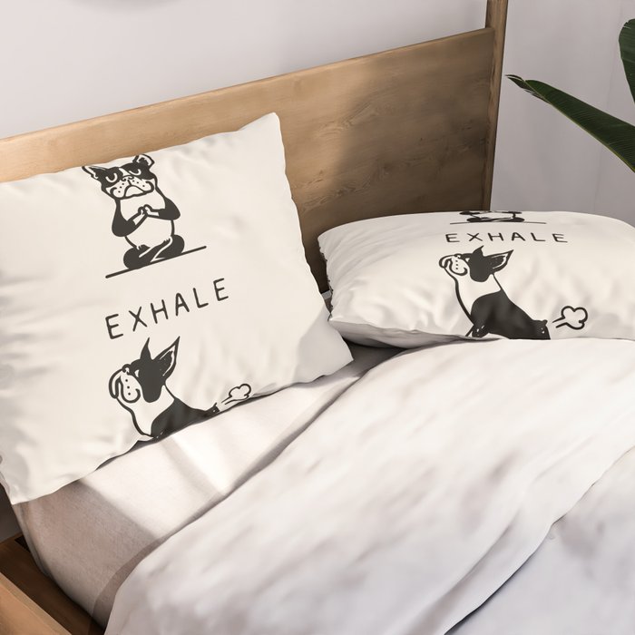 Inhale Exhale Boston Terrier Pillow Sham Gallery Image 2