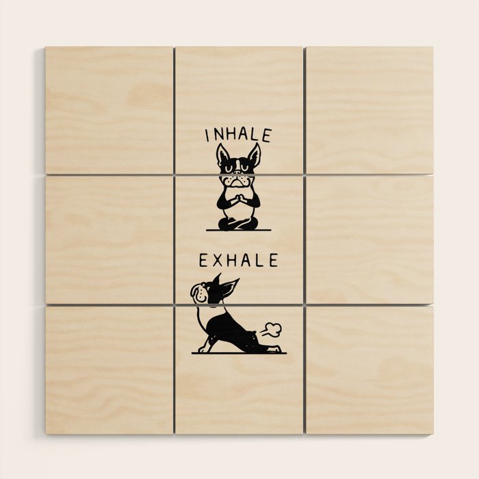 Inhale Exhale Boston Terrier Wood Wall Art Gallery Image 1