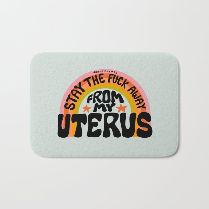 Stay the Fuck Away From My Uterus Bath Mat Gallery Image 1