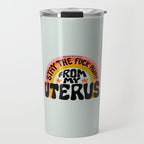 Stay the Fuck Away From My Uterus Travel Mug Gallery Image 1