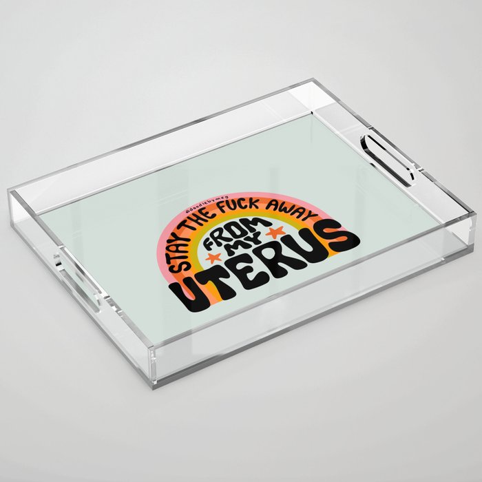 Stay the Fuck Away From My Uterus Acrylic Tray Gallery Image 1