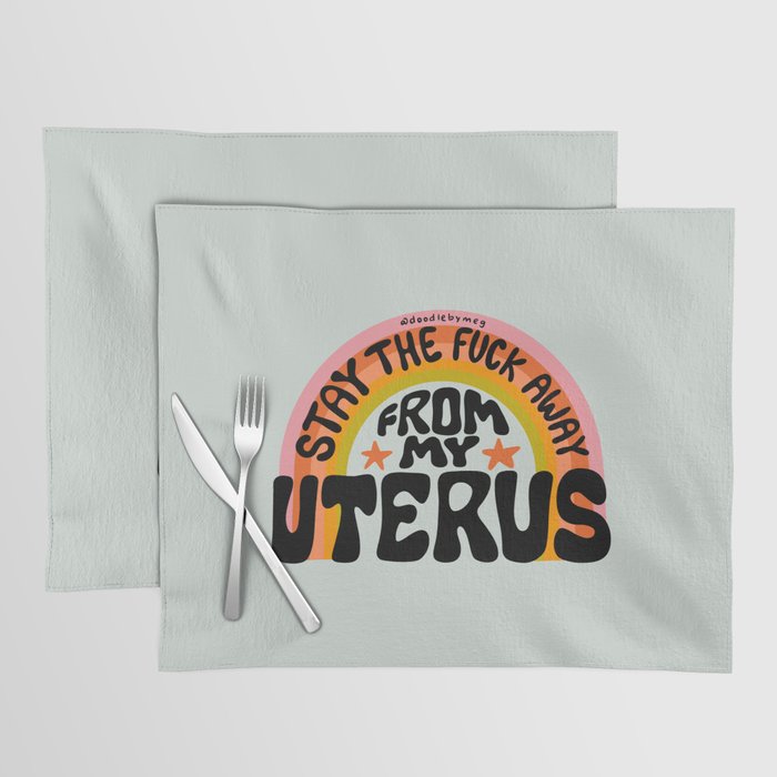 Stay the Fuck Away From My Uterus Placemat Gallery Image 1