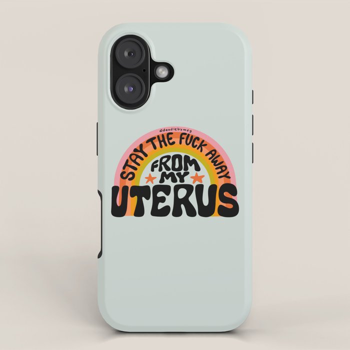 Stay the Fuck Away From My Uterus iPhone Case Gallery Image 1