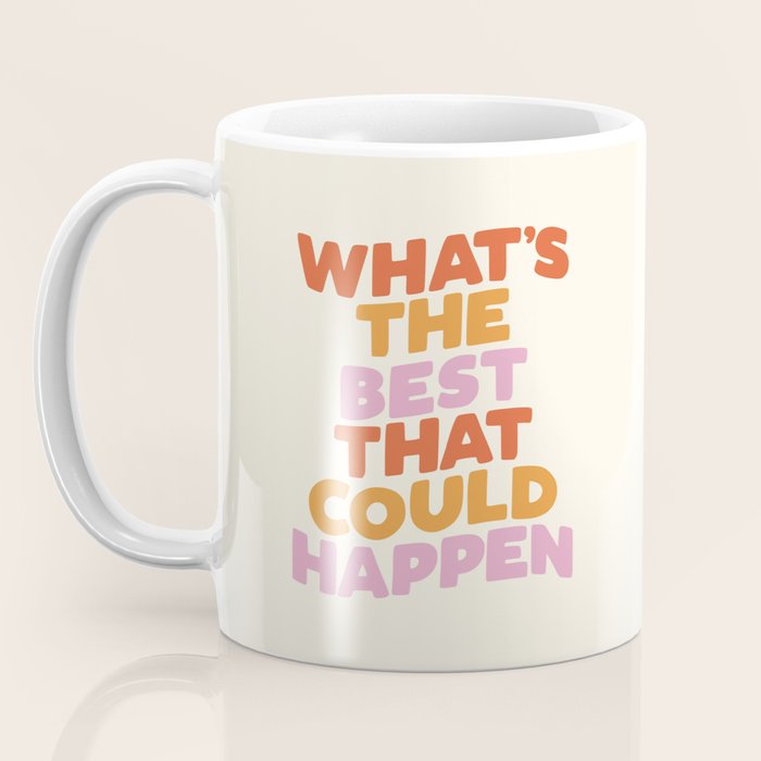 What's The Best That Could Happen Coffee Mug Gallery Image 3