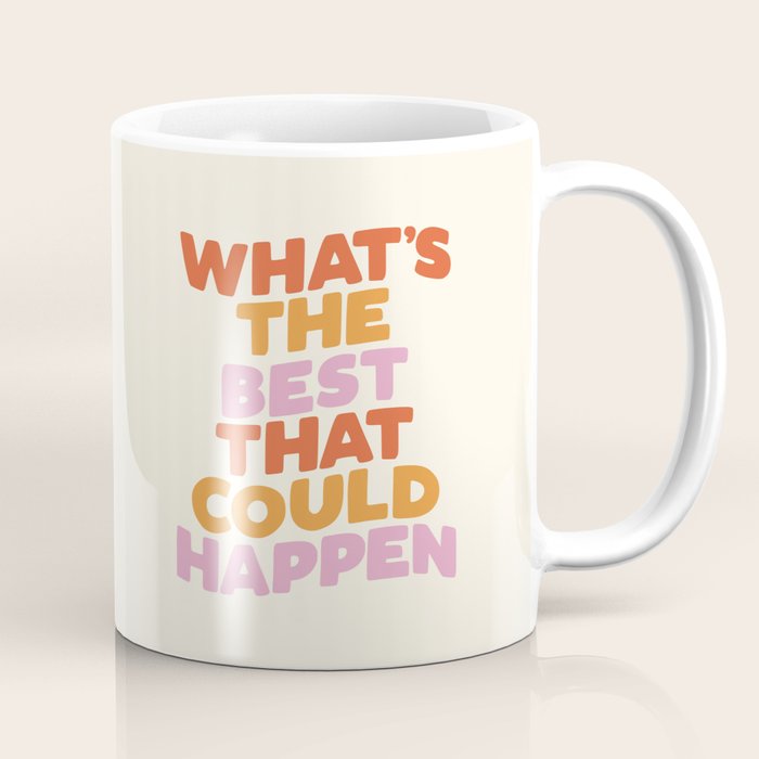 What's The Best That Could Happen Coffee Mug Gallery Image 1