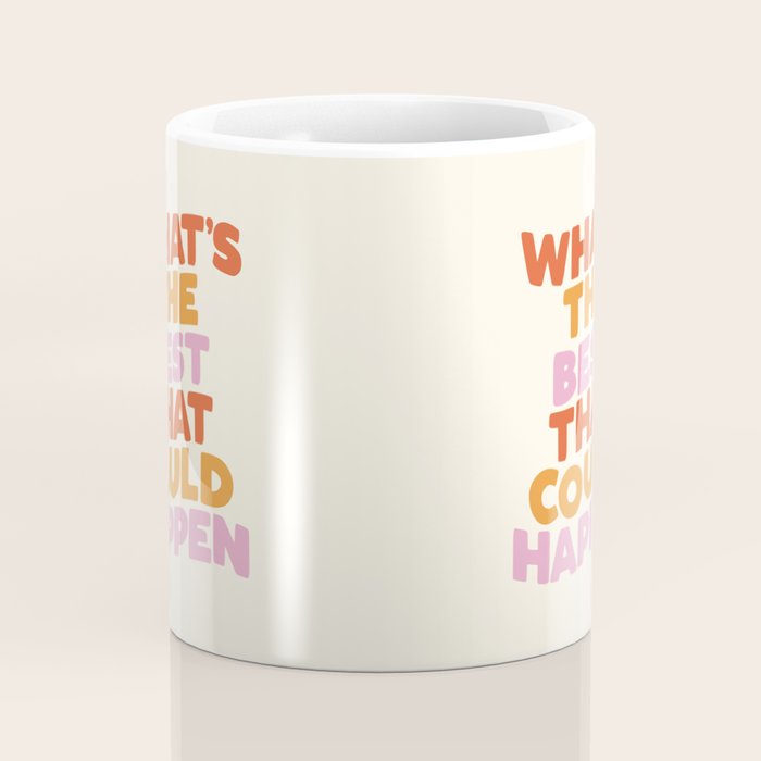 What's The Best That Could Happen Coffee Mug Gallery Image 4