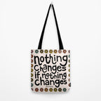 Nothing Changes If Nothing Changes Tote Bag Gallery Image 2