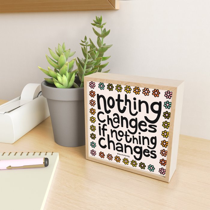 Nothing Changes If Nothing Changes Mini Art Print Gallery Image 2