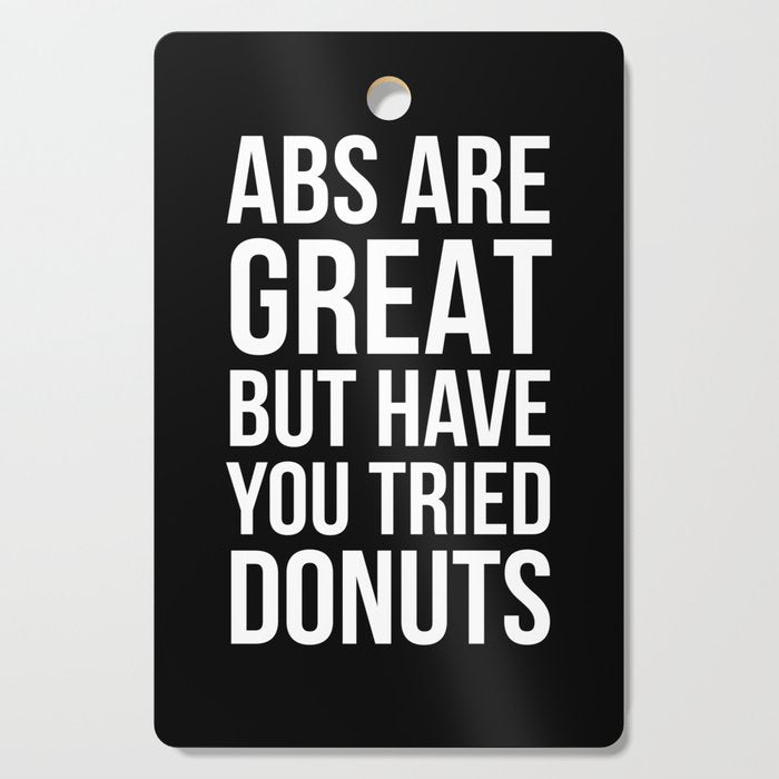 Abs Are Great But Have You Tried Donuts (Black) Cutting Board Gallery Image 1