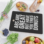 Abs Are Great But Have You Tried Donuts (Black) Cutting Board Gallery Image 2
