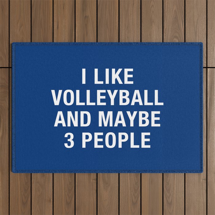 I LIKE VOLLEYBALL AND MAYBE 3 PEOPLE Outdoor Rug Gallery Image 1