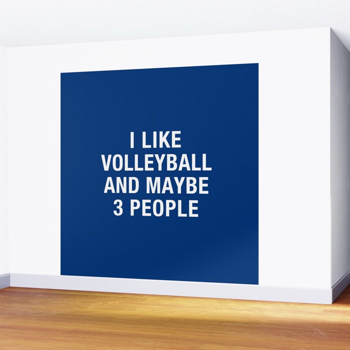 I LIKE VOLLEYBALL AND MAYBE 3 PEOPLE Wall Mural Gallery Image 2